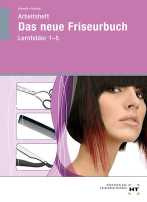 Arbeitsheft Das neue Friseurbuch von Baisch,  Annegret, Helbing,  Hannelore, Kleemiß,  Britta