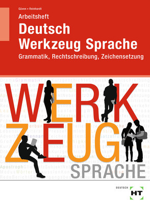 Arbeitsheft Deutsch – Werkzeug Sprache von Güven,  Gülçimen, Reinhardt,  Gabriele