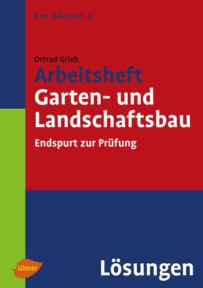 Arbeitsheft Garten- und Landschaftsbau. Lösungen von Grieb,  Ortrud