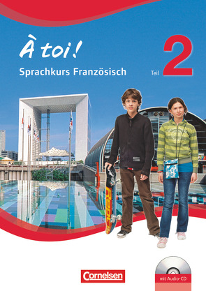 À toi ! – Sprachkurs Französisch – Teil 2 von Gregor,  Gertraud, Herzog,  Walpurga, Jorißen,  Catherine, Kraus,  Alexander, Mann-Grabowski,  Catherine, Winz,  Peter