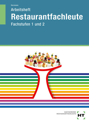 Arbeitsheft Restaurantfachleute von Friebel,  Ingrid, Herrmann,  F. Jürgen