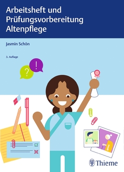 Arbeitsheft und Prüfungsvorbereitung Altenpflege von Schön,  Jasmin