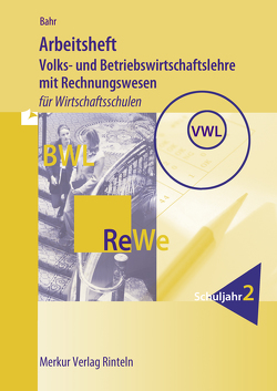 Arbeitsheft Volks- und Betriebswirtschaftslehre mit Rechnungswesen von Bahr,  Annelie