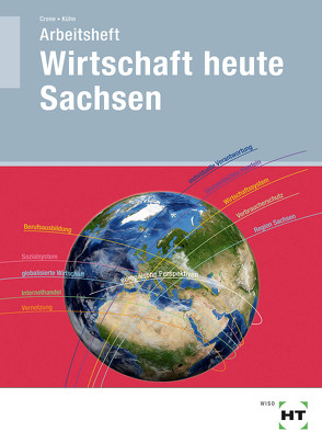 Arbeitsheft Wirtschaft heute Sachsen von Dr. Crone,  Bernd, Kühn,  Reiner