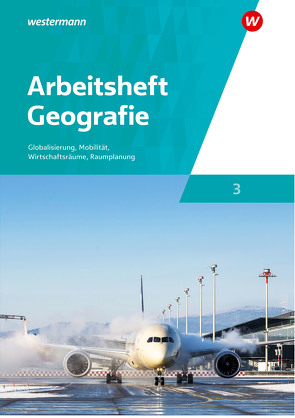 Arbeitshefte Geografie / Arbeitsheft Geografie 3 – Ausgabe für die Schweiz von Kreuzberger,  Dr. Norma