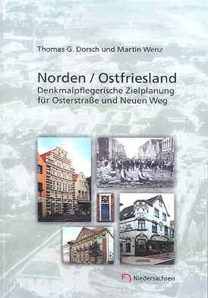 Arbeitshefte zur Denkmalpflege in Niedersachsen / Norden /Ostfriesland von Dorsch,  Thomas, Segers-Glocke,  Christiane, Vonend,  Dietmar, Wenz,  Martin