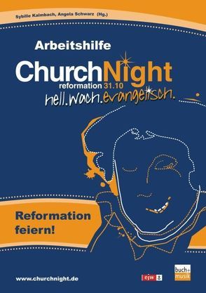 Arbeitshilfe ChurchNight von Kalmbach,  Sibylle, Schwarz,  Angela