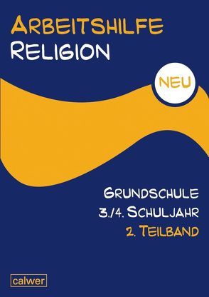 Arbeitshilfe Religion Grundschule 3./4. Schuljahr von Hauser,  Uwe, Hermann,  Stefan, Kübler,  Heinz-Günter, Religionspädagogische Projektentwicklung in Baden u. Württemberg (RPE)