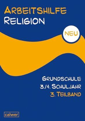 Arbeitshilfe Religion Grundschule 3./4. Schuljahr von Hauser,  Uwe, Hermann,  Steffen, Kübler,  Heinz-Günter