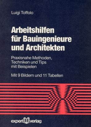 Arbeitshilfen für Bauingenieure und Architekten von Toffolo,  Luigi