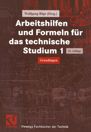 Arbeitshilfen und Formeln für das technische Studium 1 von Böge,  Alfred, Böge,  Gert, Böge,  Wolfgang, Herrmann,  Klemens, Schlemmer,  Walter, Weißbach,  Wolfgang