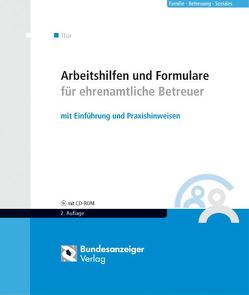 Arbeitshilfen und Formulare für ehrenamtliche Betreuer von Thar,  Jürgen