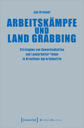 Arbeitskämpfe und Land Grabbing von Brunner,  Jan