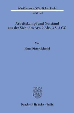 Arbeitskampf und Notstand aus der Sicht des Art. 9 Abs. 3 S. 3 GG. von Schmid,  Hans Dieter