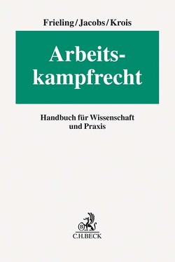 Arbeitskampfrecht von Bertke,  Anne-Kathrin, Brockmann,  Judith, Czycholl,  Roland, Frieling,  Tino, Gast,  Arendt, Horcher,  Michael, Husemann,  Tim, Jacobs,  Matthias, Klein,  Thomas, Krois,  Christopher, Malorny,  Friederike, Mehrens,  Christian, Münder,  Matthias, Paffhausen,  Patricia, Reinbach,  Hubertus, Schmidt,  Benedikt, Schmitt,  Laura, Siegfanz-Strauß,  Sandy