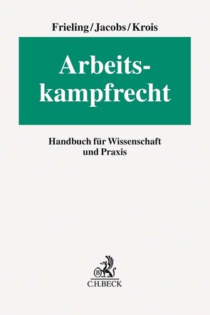 Arbeitskampfrecht von Bertke,  Anne-Kathrin, Brockmann,  Judith, Czycholl,  Roland, Frieling,  Tino, Gast,  Arendt, Horcher,  Michael, Husemann,  Tim, Jacobs,  Matthias, Klein,  Thomas, Krois,  Christopher, Malorny,  Friederike, Mehrens,  Christian, Münder,  Matthias, Paffhausen,  Patricia, Reinbach,  Hubertus, Schmidt,  Benedikt, Schmitt,  Laura, Siegfanz-Strauß,  Sandy