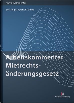 ArbeitsKommentar Mietrechtsänderungsgesetz von Börstinghaus,  Ulf, Eisenschmid,  Norbert