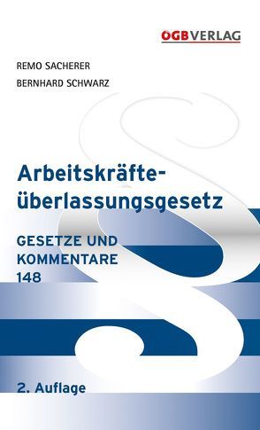 Arbeitskräfteüberlassungsgesetz von Sacherer,  Remo, Schwarz,  Bernhard