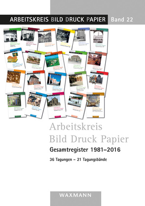 Arbeitskreis Bild Druck Papier Gesamtregister 1981–2016 von Lorenz,  Detlef, Vanja,  Konrad, Ziehe,  Irene