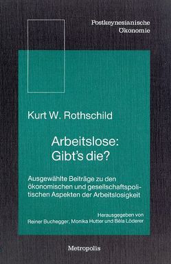 Arbeitslose: Gibts die? von Buchegger,  R, Hutter,  M, Löderer,  B, Rothschild,  Kurt W