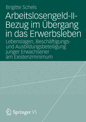 Arbeitslosengeld-II-Bezug im Übergang in das Erwerbsleben von Schels,  Brigitte