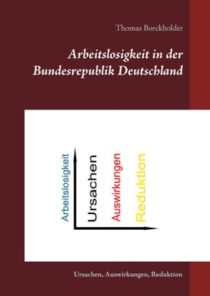 Arbeitslosigkeit in der Bundesrepublik Deutschland von Borckholder,  Thomas