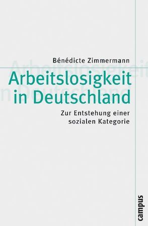 Arbeitslosigkeit in Deutschland von Klaus,  Martin, Lenzen,  Manuela, Zimmermann,  Bénédicte