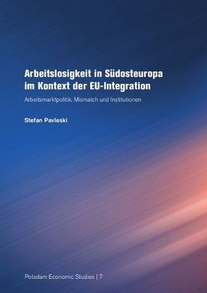 Arbeitslosigkeit in Südosteuropa im Kontext der EU-Integration von Pavleski,  Stefan