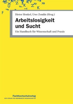 Arbeitslosigkeit und Sucht von Henkel,  Dieter, Zemlin,  Uwe