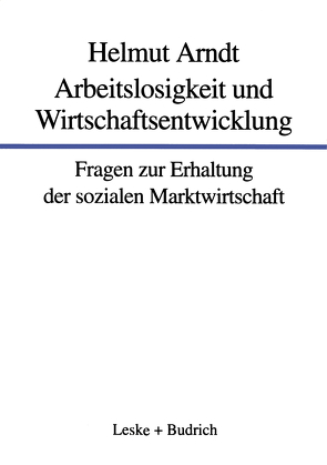 Arbeitslosigkeit und Wirtschaftsentwicklung von Arndt,  Helmut