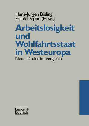 Arbeitslosigkeit und Wohlfahrtsstaat in Westeuropa von Bieling,  Hans-Jürgen, Deppe,  Frank