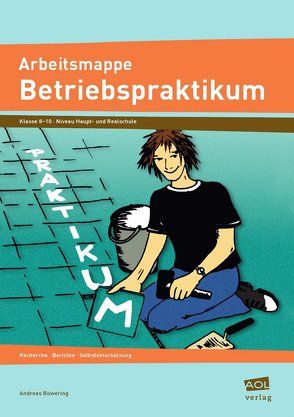 Arbeitsmappe Betriebspraktikum von Böwering,  Andreas