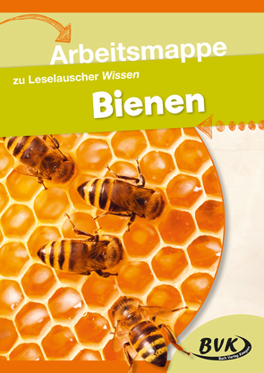 Arbeitsmappe zu Leselauscher Wissen: Bienen von BVK-Autorenteam