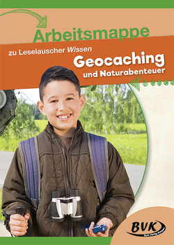 Arbeitsmappe zu Leselauscher Wissen „Geocaching und Naturabenteuer“ von BVK