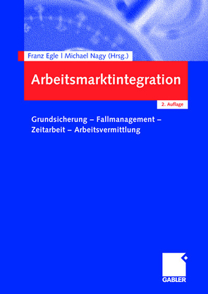 Arbeitsmarktintegration von Egle,  Franz, Nagy,  Michael