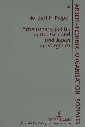 Arbeitsmarktpolitik in Deutschland und Japan im Vergleich von Pieper,  Norbert H.