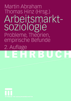 Arbeitsmarktsoziologie von Abraham,  Martin, Hinz,  Thomas