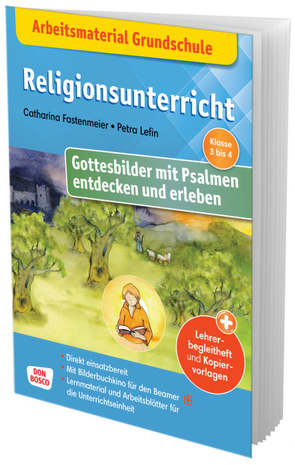 Arbeitsmaterial Grundschule. Religionsunterricht. Gottesbilder mit Psalmen entdecken und erleben von Fastenmeier,  Catharina, Lefin,  Petra