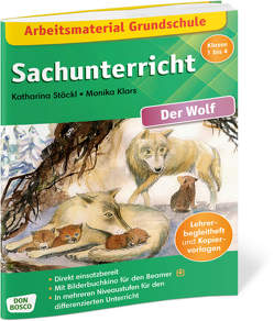 Arbeitsmaterial Grundschule. Sachunterricht: Der Wolf. von Klars,  Monika, Stöckl-Bauer,  Katharina