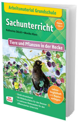 Arbeitsmaterial Grundschule. Sachunterricht: Tiere und Pflanzen in der Hecke von Klars,  Monika, Stöckl-Bauer,  Katharina