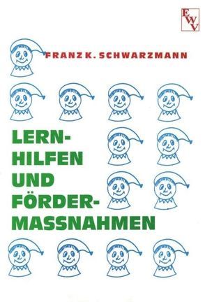 Arbeitsmaterialien zu Lernhilfen und Fördermaßnahmen für Kinder mit sonderpädagogischem Förderbedarf (Buchhandelsausgabe) von Schwarzmann,  Franz K