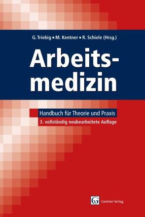 Arbeitsmedizin von Kentner,  Michael, Schiele,  Rainer, Triebig,  Gerhard