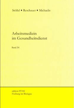 Arbeitsmedizin im Gesundheitsdienst von Michaelis,  Martina, Reschauer,  Georg, Stössel,  Ulrich