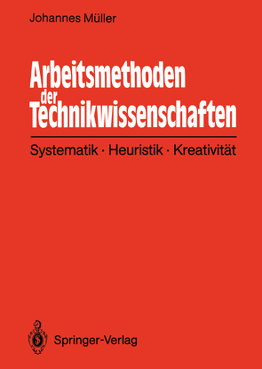 Arbeitsmethoden der Technikwissenschaften von Mueller,  Johannes