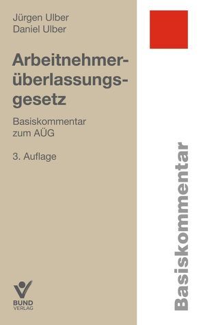 Arbeitnehmerüberlassungsgesetz von Ulber,  Daniel, Ulber,  Jürgen