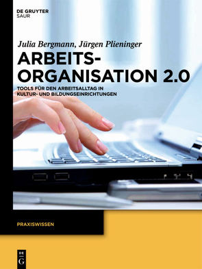 Arbeitsorganisation 2.0 von Bergmann,  Julia, Plieninger,  Jürgen