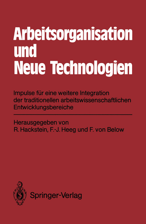 Arbeitsorganisation und Neue Technologien von Below,  Fritz von, Hackstein,  Rolf, Heeg,  Franz-Josef