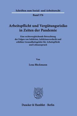 Arbeitspflicht und Vergütungsrisiko in Zeiten der Pandemie. von Bleckmann,  Lena