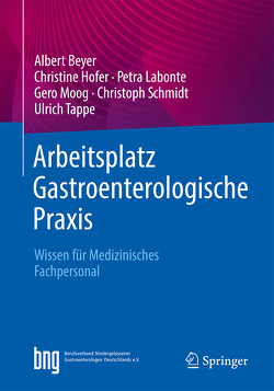 Arbeitsplatz Gastroenterologische Praxis von Beyer,  Albert, Höfer,  Christine, Labonte,  Petra, Moog,  Gero, Schmidt,  Christoph, Tappe,  Ulrich