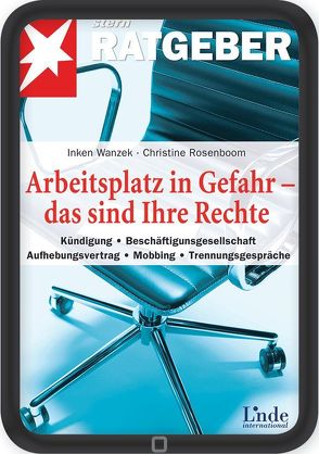 Arbeitsplatz in Gefahr – das sind Ihre Rechte von Rosenboom,  Christine, Wanzek,  Inken